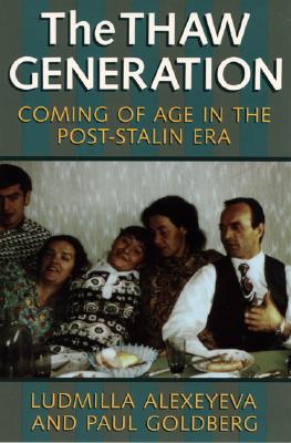 Image for The Thaw Generation: Coming of Age in the Post-Stalin Era (Russian and East European Studies)