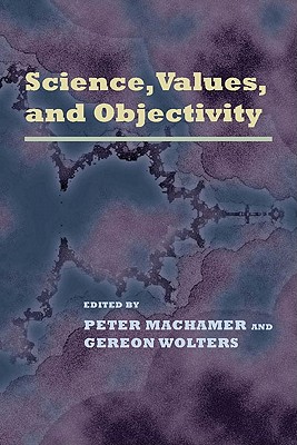 Science Values and Objectivity (Pitt Konstanz Phil Hist Scienc)