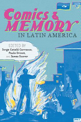 Comics and Memory in Latin America (Pitt Illuminations)