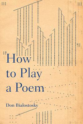 How to Play a Poem (Composition, Literacy, and Culture)