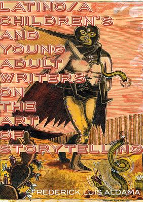 Latino/a Children's and Young Adult Writers on the Art of Storytelling (Latinx and Latin American Profiles)