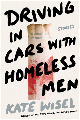Driving in Cars with Homeless Men: Stories (Pitt Drue Heinz Lit Prize)