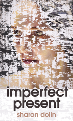 Imperfect Present: Poems (Pitt Poetry Series)