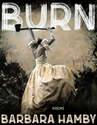Burn: Poems (Pitt Poetry Series)