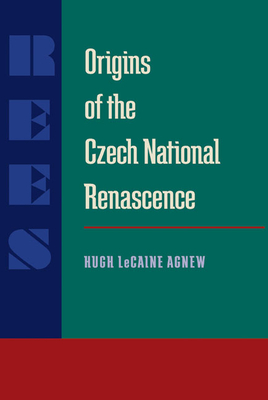Origins of the Czech National Renascence (Russian and East European Studies)
