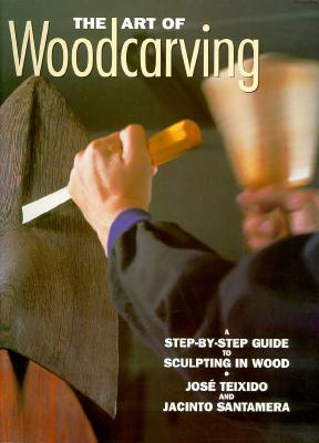 Image for The Art of Woodcarving: A Step-By-Step Guide to Sculpting in Wood