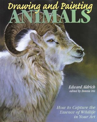 Drawing and Painting Animals: How to Capture the Essence of Wildlife in Your Art (Revised)