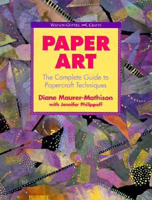 Image for Paper Art: The Complete Guide to Papercraft Techniques (Watson-Guptill Crafts)
