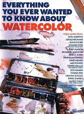Image for Everything You Ever Wanted to Know About Watercolor