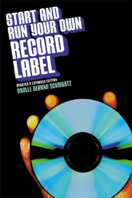 Image for Start and Run Your Own Record Label (Start & Run Your Own Record Label)