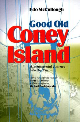 Image for Good Old Coney Island: A Sentimental Journey into the Past Good Old Coney Island: A Sentimental Journey into the Past