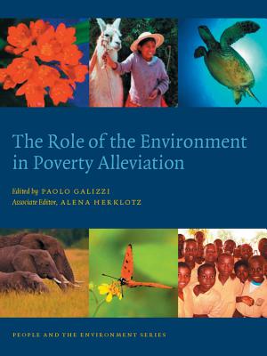 Image for The Role of the Environment in Poverty Alleviation (People and the Environment) The Role of the Environment in Poverty Alleviation (People and the Environment)