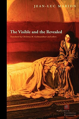 The Visible and the Revealed (Perspectives in Continental Philosophy)