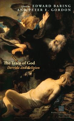 Image for The Trace of God: Derrida and Religion (Perspectives in Continental Philosophy)