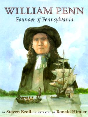 William Penn: Founder of Pennsylvania