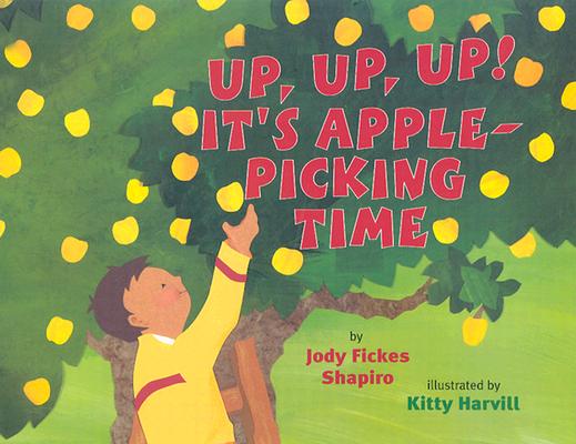 Image for Up, Up, Up! It's Apple-Picking Time