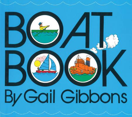 Boat Book: An Engaging Introduction to Boats Including Rowboats, Sailboats, Canoes, and More