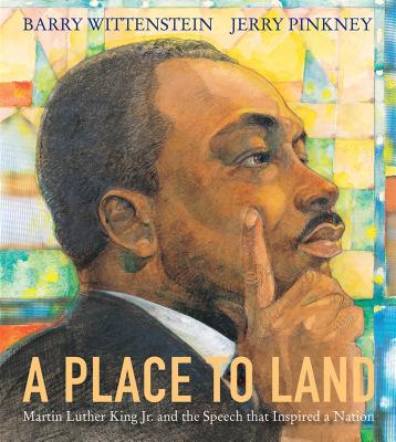 Image for A Place to Land: Martin Luther King Jr. and the Speech That Inspired a Nation
