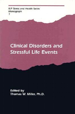 Image for Clinical Disorders and Stressful Life Events (Stress and Health Series) Clinical Disorders and Stressful Life Events (Stress and Health Series)