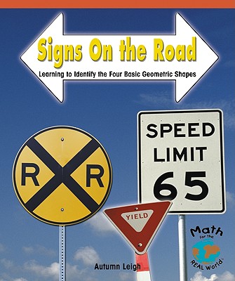 Image for Signs on the Road: Learning to Identify the Four Basic Geometric Shapes (Math for the Real World: Early Emergent)