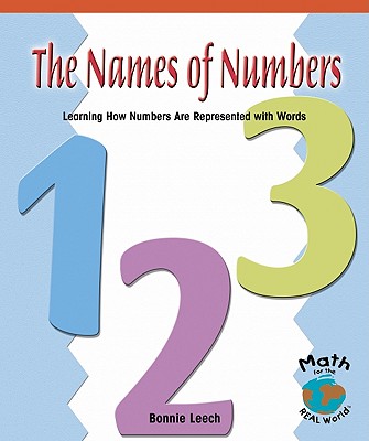 Image for The Names of Numbers: Learning How Numbers Are Represented with Words (Math for the Real World: Early Emergent)