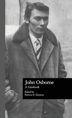 John Osborne: A Casebook (Casebooks on Modern Dramatists)
