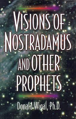 Visions of Nostradamus and Other Prophets