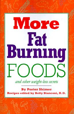 More Fat Burning Foods : And Other Weight-Loss Secrets