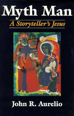 MYTH MAN: A STORYTELLER'S JESUS