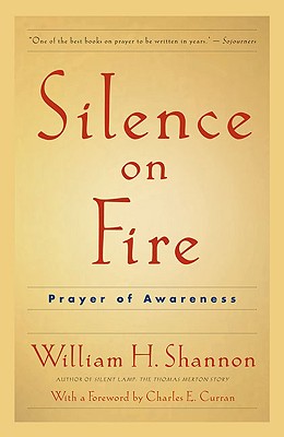 Silence on Fire: Prayer of Awareness