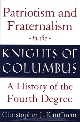 Patriotism And Fraternalism In The Knights Of Colu