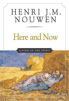 Here and Now Living in the Spirit