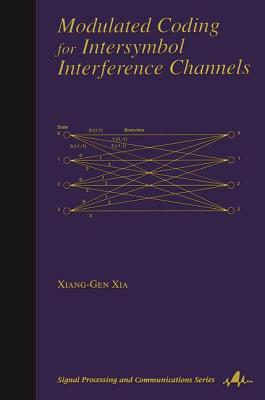 Modulated Coding for Intersymbol Interference Channels (Signal Processing and Communications)