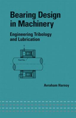 Bearing Design in Machinery: Engineering Tribology and Lubrication (Mechanical Engineering)