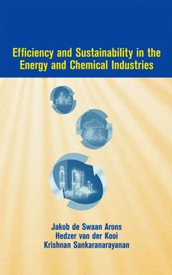 Efficiency and Sustainability in the Energy and Chemical Industries: Scientific Principles and Case Studies (Green Chemistry and Chemical Engineering)