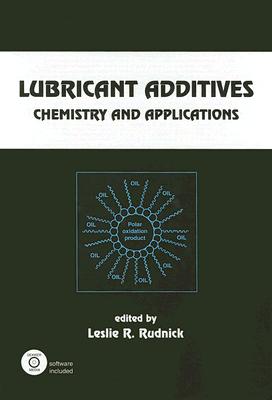 Lubricant Additives: Chemistry and Applications (Chemical Industries)