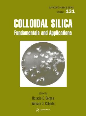 Colloidal Silica: Fundamentals and Applications (Surfactant Science)