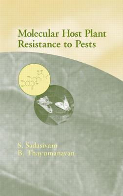 Molecular Host Plant Resistance to Pests (Books in Soils, Plants, and the Environment)