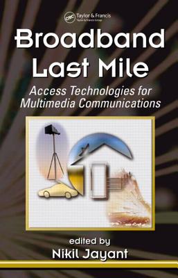 Broadband Last Mile: Access Technologies for Multimedia Communications (Signal Processing and Communications)