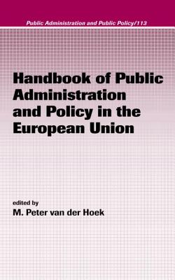 Handbook of Public Administration and Policy in the European Union (Public Administration and Public Policy)