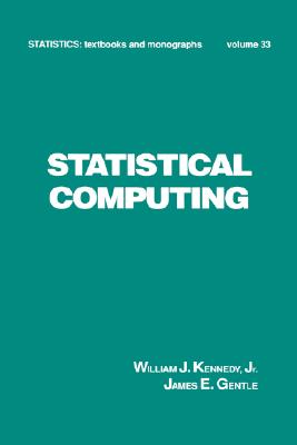 Statistical Computing (Statistics: A Series of Textbooks and Monographs)