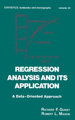 Regression Analysis and its Application: A Data-Oriented Approach (Statistics: A Series of Textbooks and Monographs)