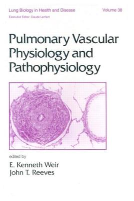 Pulmonary Vascular Physiology and Pathophysiology (Lung Biology in Health and Disease)