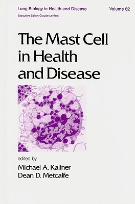 The Mast Cell in Health and Disease (Lung Biology in Health and Disease)