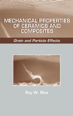 Mechanical Properties of Ceramics and Composites: Grain And Particle Effects (Materials Engineering, 17)