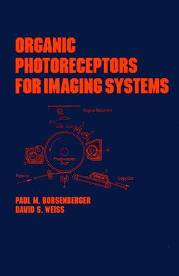 Organic Photoreceptors for Imaging Systems (Optical Science and Engineering)