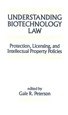 Understanding Biotechnology Law: Protection: Licensing and Intellectual Property Policies