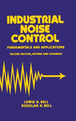 Industrial Noise Control: Fundamentals and Applications, Second Edition (Mechanical Engineering)
