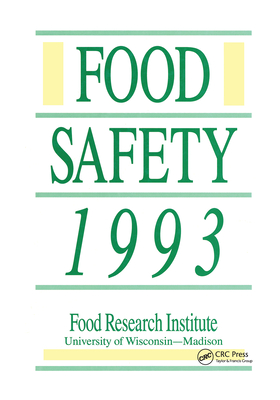 Food Safety 1993: Food Research Institute, Department of Food Microbiology and Toxicology University of Wisconsin-Madison Madison, Wisconsin