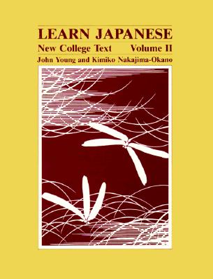 Learn Japanese: New College Text , Volume II